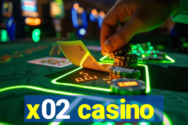 x02 casino